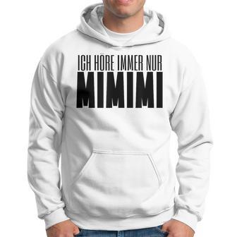 Ich Höre Immer Nur Mimimi Gray Kapuzenpullover - Seseable