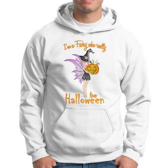 I'm A Fairy Who Love Halloween Witch Fairy Halloween Hoodie - Thegiftio UK