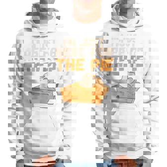 I'm Just Here For The Pie Christmas Pumpkin Turkey Day Hoodie - Monsterry