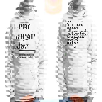 I'm Not Doing Shit Today Mission Accomplished Quote Hoodie - Monsterry