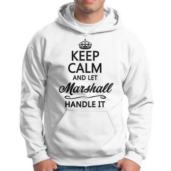 Keep Calm And Let Marshall Handle It Name Hoodie - Thegiftio UK
