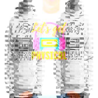 Let's Get Physical 80S Costume Party Halloween Retro Workout Hoodie - Thegiftio UK