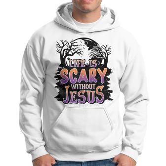 Life Is Scary Without Jesus Hoodie - Thegiftio UK