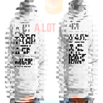 A Lot To Teach At The Moment Vibes Inspiring Lessons Moment Hoodie - Monsterry