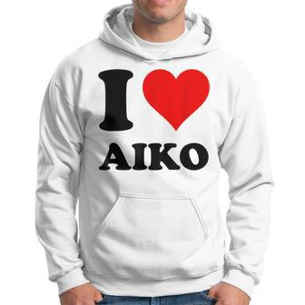 I Love Aiko Hoodie - Thegiftio UK