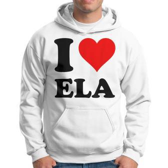 I Love Ela Hoodie - Thegiftio UK