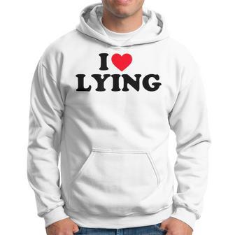 I Love Lying I Heart Lying Hoodie - Thegiftio UK