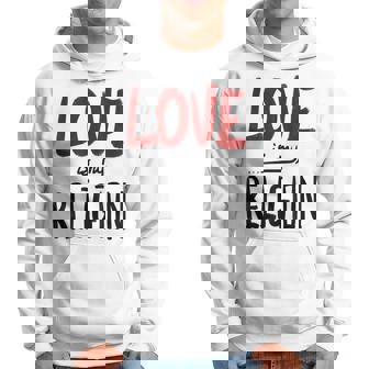 Love Is My Religion Peace Humanity Hoodie - Monsterry
