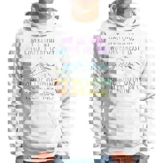 Not All Who Wander Are Lost Some Are Looking For Cool Rocks Hoodie - Monsterry