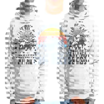 Not All Who Wander Are Lost Some Are Looking For Cool Rocks Hoodie - Monsterry