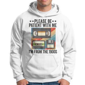 Be Patient With Me I'm From The 1900S Hoodie - Thegiftio UK