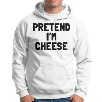 Pretend I'm A Cheese Halloween Costume Hoodie - Thegiftio UK