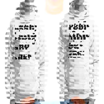 Probably Thinking About Snacks Hoodie - Thegiftio