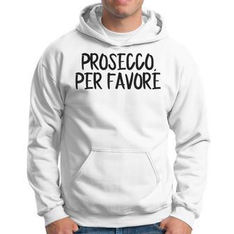 Prosecco Pro Favore Prosecco Please In Italian Blue Kapuzenpullover - Geschenkecke