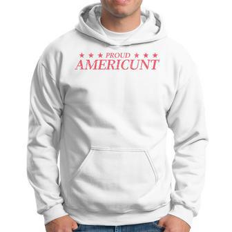 Proud Americunt American People Humor Saying Hoodie - Thegiftio UK