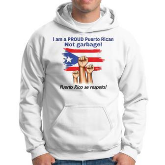 I Am A Proud Puerto Rican Not Garbage Puerto Rico Se Respeta Hoodie - Thegiftio UK