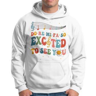 Do Re Mi Fa So Excited To See You Back To School Teachers Hoodie - Thegiftio UK