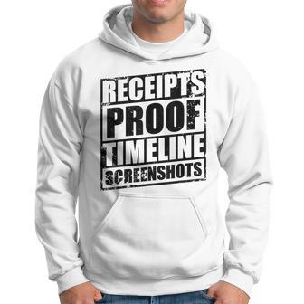 Receipts Proof Timeline Screenshots Bold Statement Hoodie - Thegiftio UK