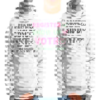 Register Show Up Vote It's A Serious Matter Hoodie - Thegiftio UK