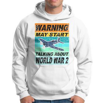Retro Warning May Start Talking About Ww2 World War Ii Hoodie - Thegiftio UK