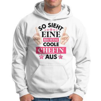 So Ssieht Eine Coole Chefin Aus Kapuzenpullover - Geschenkecke