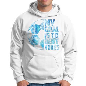 Soccer T My Goal Is To Deny Yours Kid Boy Youth Hoodie - Thegiftio UK