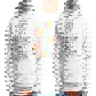 Sorry Cant Marching Band Season Drum Marching Director Hoodie - Thegiftio UK