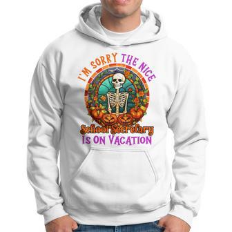 Sorry The Nice School Secretary Is On Vacation Halloween Hoodie - Thegiftio UK