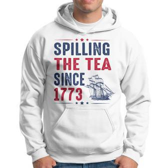 Spilling The Tea Since 1773 4Th Of July Hoodie - Monsterry CA