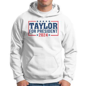 Taylor For President 2024 Taylor First Name Hoodie - Thegiftio UK