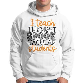 I Teach The Most Spook Tacular Students Halloween Hoodie - Thegiftio UK