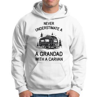 Never Underestimate A Grandad With A Caravan Hoodie - Thegiftio UK