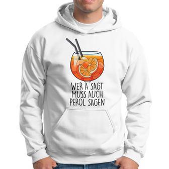 Wer A Sagt Muss Auch Perol Sagen X New Holy Aperoli Fun Kapuzenpullover - Geschenkecke