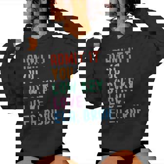 Admit It You Low Key Love Ela Bruh English Teacher Women Hoodie | Seseable UK