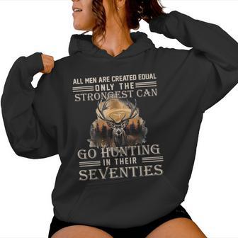 Only The Best Can Still Go Hunting In Their Seventies Women Hoodie - Thegiftio UK