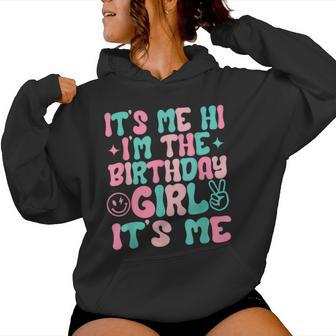 Birthday Party Its Me Hi Im The Birthday Girl Women Hoodie - Monsterry CA