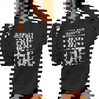 Breaking News I Don't Care Sarcastic Women Hoodie - Thegiftio