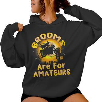 Brooms Are For Amateurs Witches Ride Motorcycle Halloween Women Hoodie - Thegiftio UK