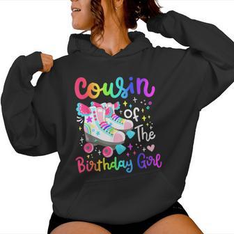 Cousin Of The Birthday Girl Skater Roller Skate Family Party Women Hoodie - Thegiftio UK