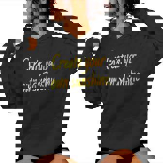 Create Your Own Sunshine Women Hoodie - Monsterry