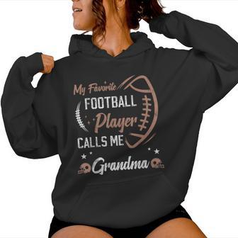 My Favorite Football Player Calls Me Grandma Football Granny Women Hoodie | Seseable UK