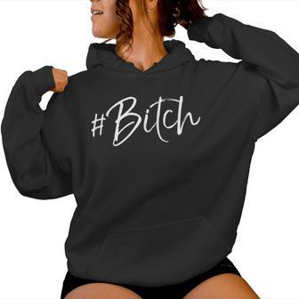 Bitch Quote For Hashtag Bitch Cute Bitch Kapuzenpullover für Damen - Geschenkecke