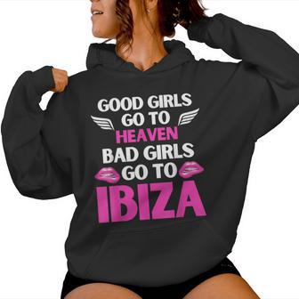 Good Girls Go To Heaven Bad Girls Go To Ibiza Women Hoodie - Thegiftio UK