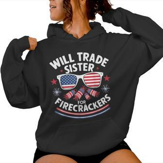 Will Trade Sister For Firecrackers Sister 4Th Of July Women Hoodie - Monsterry DE