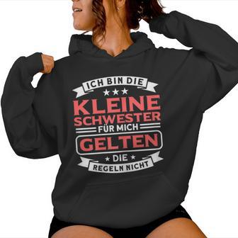 Für Mich Geln Die Regeln Nicht Kleine Schwester For Mich Geln Kapuzenpullover für Damen - Geschenkecke