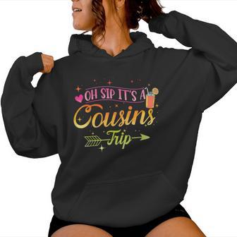 Girls Weekend Oh Sip It's A Cousins Trip 2024 Women Hoodie - Thegiftio UK