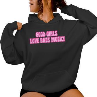 Good Girls Love Bass Music Dumb Bass Slay Pinky Girl Women Hoodie - Thegiftio UK