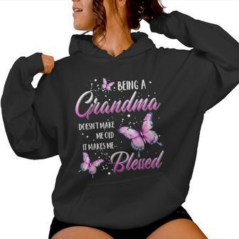 Being A Grandma Doesn't Make Me Old It Makes Me Blessed Women Hoodie - Thegiftio UK