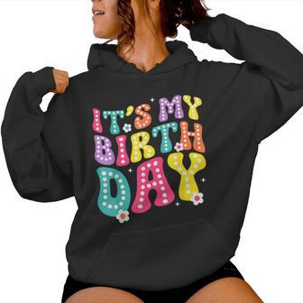 Groovy It's My Birthday Girls Ns Kid Bday Flower Women Hoodie - Thegiftio UK