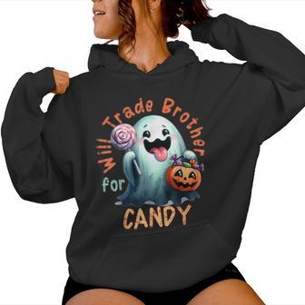 Halloween Will Trade Brother For Candy Ghost Kid Girl Boy Women Hoodie - Thegiftio UK